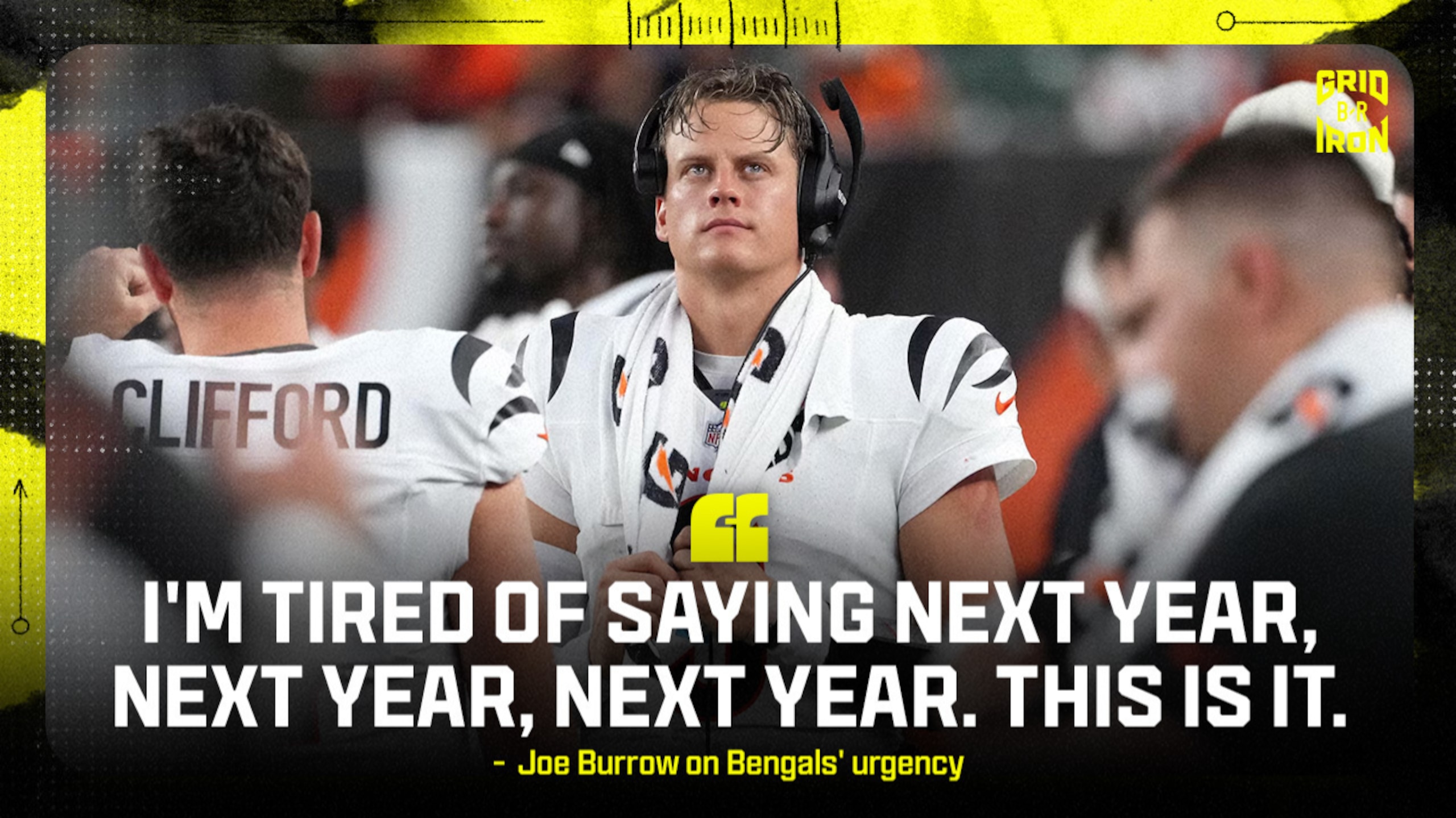 Burrow: No More 'Next Year' 😤